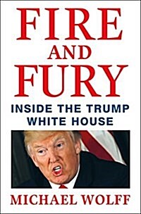 Fire and Fury: Inside the Trump White House (Library Binding)