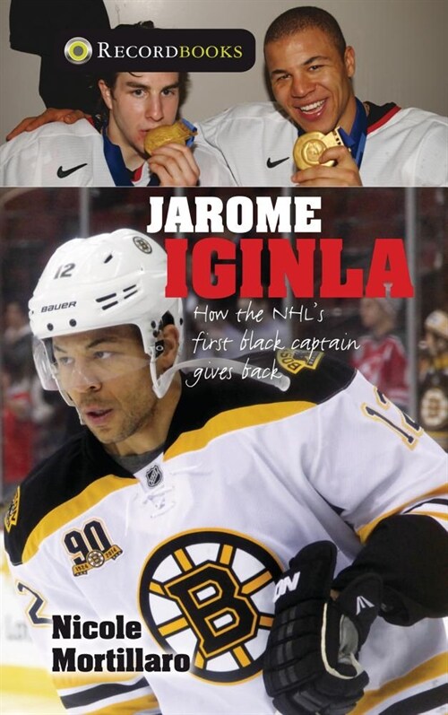 Jarome Iginla: How the Nhls First Black Captain Gives Back (Library Binding)