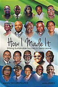 How I Made It: Striking Sustainable Success in Sierra Leone (Paperback)