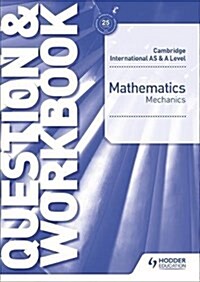 Cambridge International AS & A Level Mathematics Mechanics Question & Workbook (Paperback)