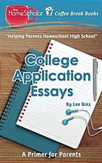 College Application Essays: A Primer for Parents (Paperback)