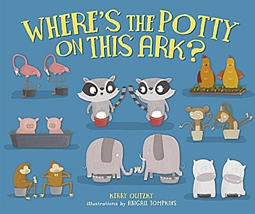 Wheres the Potty on This Ark? (Hardcover)