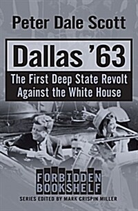 Dallas 63: The First Deep State Revolt Against the White House (Paperback)