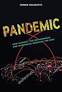 Pandemic: How Climate, the Environment, and Superbugs Increase the Risk (Library Binding)