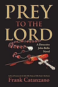 Prey to the Lord: A Detective John Bello Novel (Paperback)