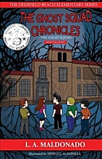 The Ghost Squad Chronicles: The Ghost Squad (Paperback)