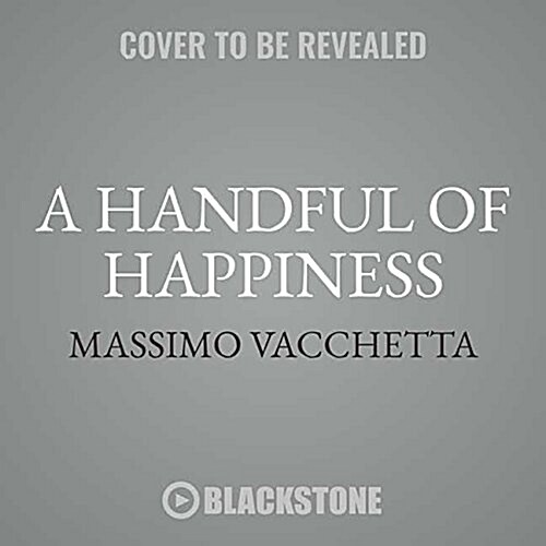 A Handful of Happiness: How a Prickly Creature Softened a Prickly Heart (Audio CD)