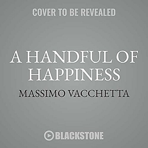 A Handful of Happiness: How a Prickly Creature Softened a Prickly Heart (MP3 CD)