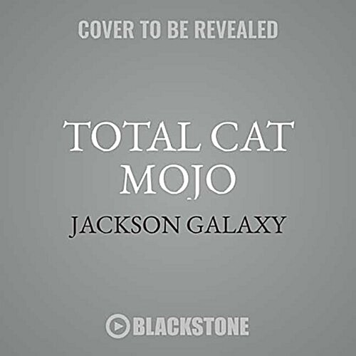 Total Cat Mojo: The Ultimate Guide to Life with Your Cat (Audio CD)