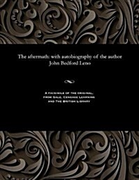 The Aftermath: With Autobiography of the Author John Bedford Leno (Paperback)