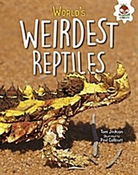 Worlds Weirdest Reptiles (Library Binding)