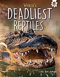 Worlds Deadliest Reptiles (Library Binding)