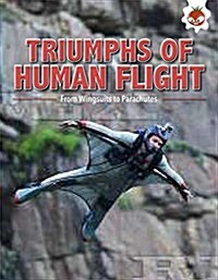 Triumphs of Human Flight (Library Binding)