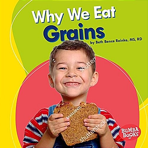 Why We Eat Grains (Library Binding)