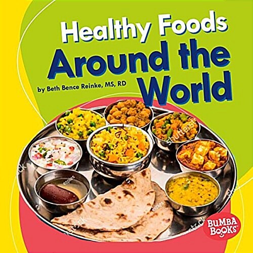 Healthy Foods Around the World (Library Binding)