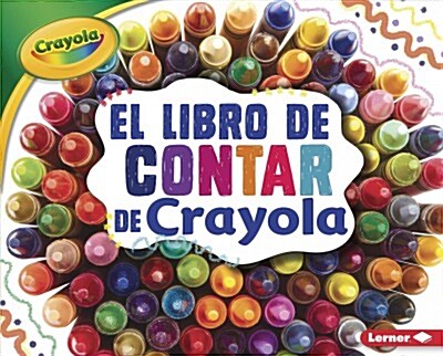 El Libro de Contar de Crayola (R) (the Crayola (R) Counting Book) = The Crayola Counting Book (Paperback)