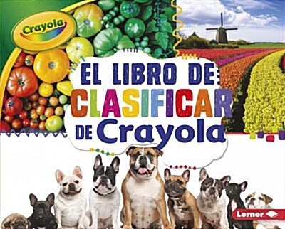 El Libro de Clasificar de Crayola (R) (the Crayola (R) Sorting Book) (Paperback)