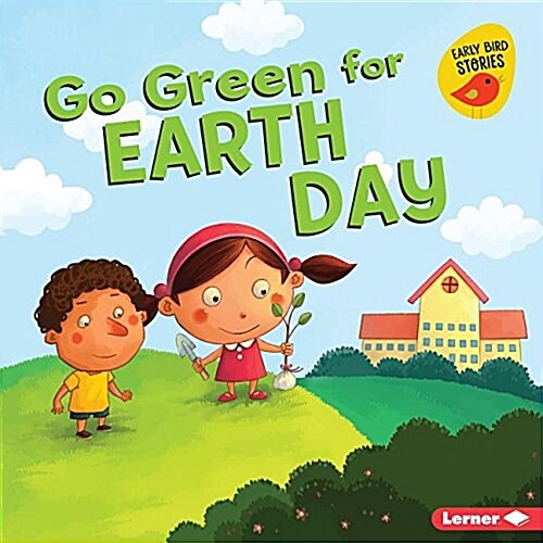 Go Green for Earth Day (Library Binding)