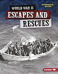 World War II Escapes and Rescues (Library Binding)