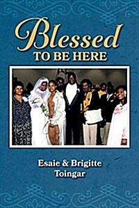 Blessed to Be Here: Volume 1 (Paperback)