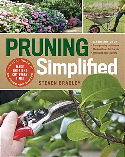 Pruning Simplified: A Step-By-Step Guide to 50 Popular Trees and Shrubs (Paperback)