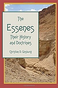 The Essenes: Their History and Doctrines (Paperback)