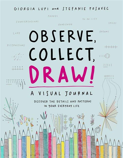 Observe, Collect, Draw: A Visual Journal (Other)