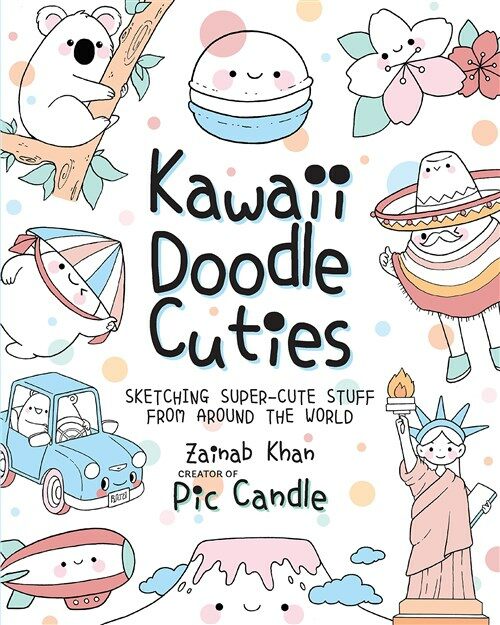 Kawaii Doodle Cuties: Sketching Super-Cute Stuff from Around the World (Paperback)