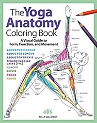 Yoga Anatomy Coloring Book: A Visual Guide to Form, Function, and Movement (Paperback)