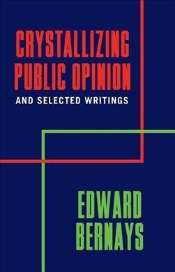 Crystallizing Public Opinion and Selected Writings (Paperback)