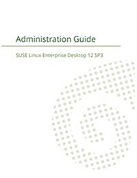 Suse Linux Enterprise Server 12 - Administration Guide (Paperback)