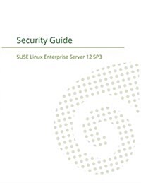 Suse Linux Enterprise Server 12 - Security Guide (Paperback)