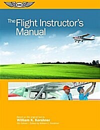 The Flight Instructors Manual: Ebundle [With eBook] (Paperback, 6)