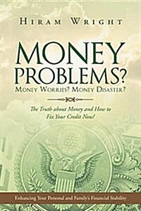 Money Problems? Money Worries? Money Disaster? (Paperback)