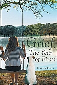 Grief, the Year of Firsts (Paperback)