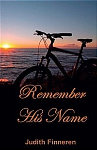 Remember His Name: Conquering Sorrow, Accepting Joy (Paperback)