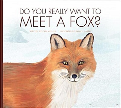 Do You Really Want to Meet a Fox? (Paperback)