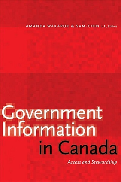 Government Information in Canada: Access and Stewardship (Paperback)