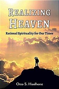 Realizing Heaven - Rational Spirituality for Our Times (Paperback)