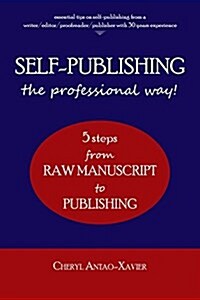 Self-Publishing--The Professional Way!: 5-Steps from Raw Manuscript to Publishing (Paperback)