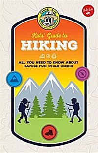 Ranger Rick Kids Guide to Hiking: All You Need to Know about Having Fun While Hiking (Library Binding)