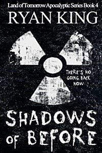 Shadows of Before: Book 4 in the Land of Before Post-Apocalyptic Series (Paperback)