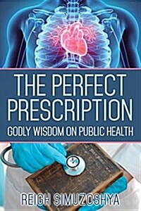 The Perfect Prescription (Paperback)