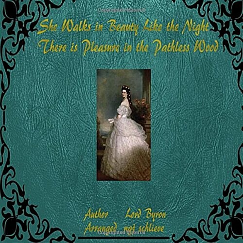 She Walks in Beauty Like the Night: There Is Pleasure in the Pathless Woods (Paperback, Its Classic Poe)