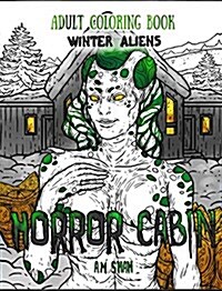 Adult Coloring Book Horror Cabin: Winter Aliens (Hardcover)