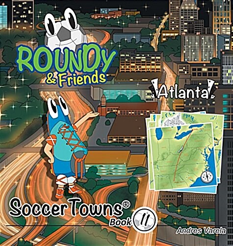 Roundy and Friends - Atlanta: Soccertowns Book 11 (Hardcover)
