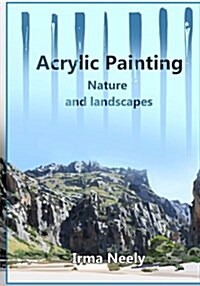 Acrylic Painting Guide: Nature and Landscapes (Paperback)