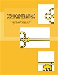 9-1 GCSE Key Study Notes for Sir Arthur Conan Doyles the Sign of Four: Revision Guide (with Aqa-Style Sample Assessment Questions and Notes) (Paperback)