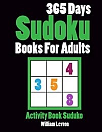 365 Days Sudoku Books for Adults: Activity Book Suduko (Paperback)