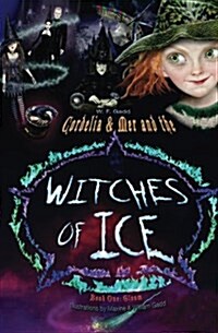 Cordelia & Mer and the Witches of Ice: Book 1: Gloom (Paperback)